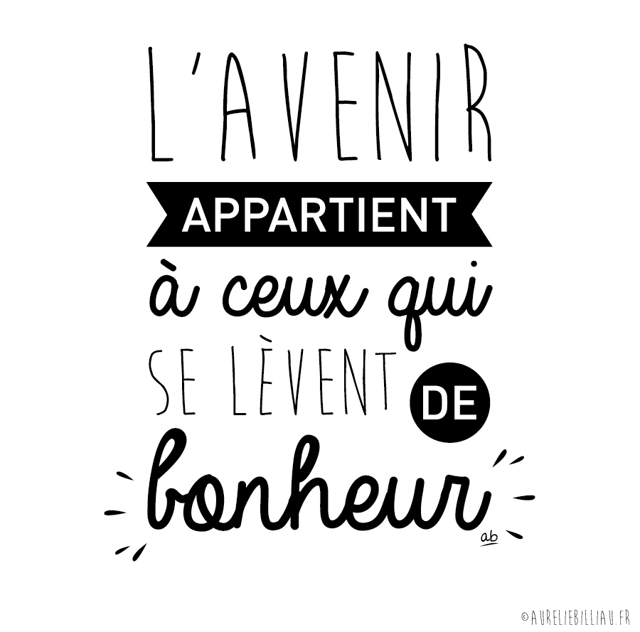 Design L'avenir appartient à ceux qui se lèvent de bonheur